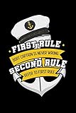 First Rule Boat Captain Is Never Wrong Second Rule Refer To The First Rule Sailor Notebook To Write In 6x9 Lined 120 Pages Journal