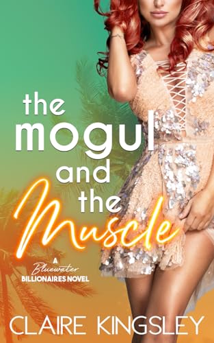 The Mogul and the Muscle (By: Claire Kingsley) cover