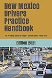 New Mexico Drivers Practice Handbook The Manual To Prepare For New Mexico Permit Test More Than 300 Questions And Answers