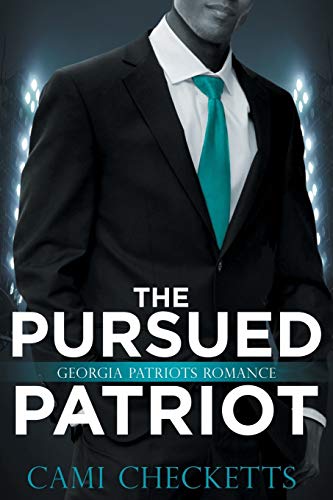 The Pursued Patriot (By: Cami Checketts) cover