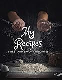 My Recipes Sweet And Savory Favorites Large 85x11 Journal Notebook Blank Recipe Cookbook To Write In Blank Recipe Cook Books To Write In