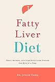 Fatty Liver Diet Treat Reverse And Cure Fatty Liver Disease One Bite At A Time