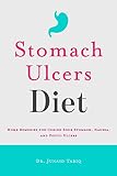 Stomach Ulcers Diet Home Remedies For Curing Sour Stomach Nausea And Peptic Ulcers