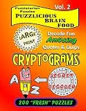 Large Print Cryptograms Volume 2 Puzzleterian Puzzles Puzzlicious Brain Food Decode Fun Amusing Quotes Quips 200 Fresh Puzzles