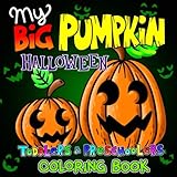 My Big Pumpkin Halloween Toddlers Preschoolers Coloring Book Fun Easy Simple Coloring Pages For Kids Ages 14 Black Background Preschool Kindergarten Children Gift Ideas