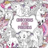 Unicorns And Friends A Creative Unicorn Colouring Book For Children