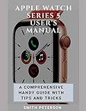 Apple Watch Series 5 Users Manual A Comprehensive Handy Guide With Tips And Tricks