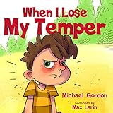 When I Lose My Temper Childrens Book About Anger Management Emotions Ages 3 5 Kids Boys Toddlers Selfregulation Skills