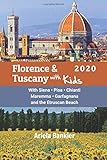 Florence Tuscany With Kids 2020 Florence And Tuscany Travel Guide 2020