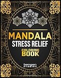 Stress Relief Mandala Coloring Book Mindfulness And Meditative Mandalas Flowers Designs For Adults And Teens With Some Lovely Henna Tattoo Flowers Style