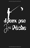 Jpeux Pas Jai Pche Un Carnet De Notes Lign Fun Pour Pcheurs