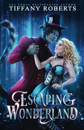 Escaping Wonderland (By: Tiffany Roberts) cover