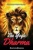 The Yogic Dharma The Supreme Yamas And Niyamas
