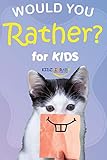 Would You Rather For Kids The Book Of Silly Scenarios Challenging Choices And Hilarious Situations The Whole Family Will Love Activity And Game Book Gift Ideas