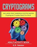 Criptograms 500 Large Print Humorous Cryptoquotes Cryptograms Puzzles Book For Adult Adult Activity Book