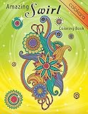 Amazing Swirls Coloring Book Entangled Flowers Coloring Book For Adults Stress Relief And Relaxation