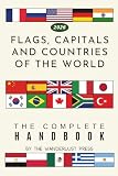 Flags Capitals And Countries Of The World The Complete Handbook