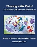 Playing with Paint: Art Activities for People with Dementia