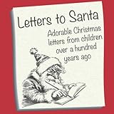 Letters To Santa Adorable Christmas Letters From Children Over A Hundred Years Ago