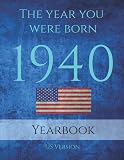 The Year You Were Born 1940 1940 Yearbook Usa 90 Page A4 Book Full Of Interesting Facts Information And Trivia