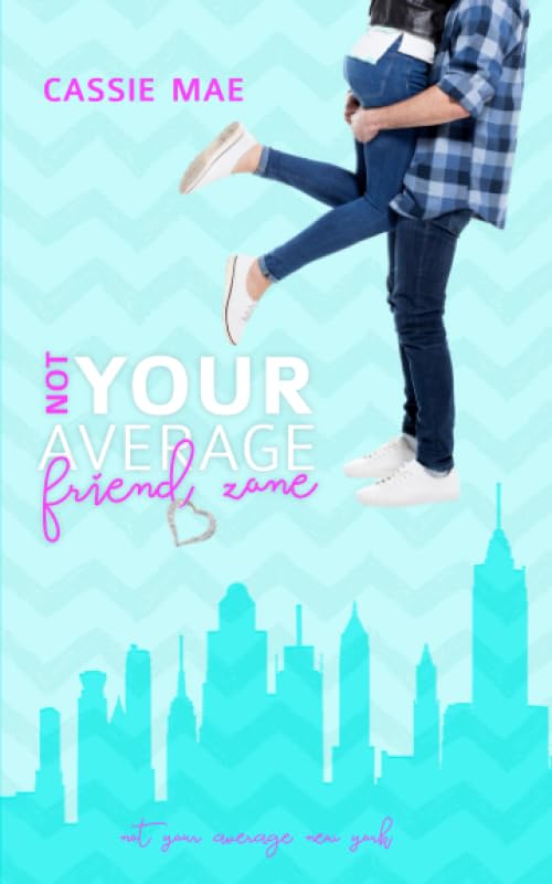 Not Your Average Friend Zone book cover