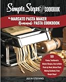 My Marcato Pasta Maker Homemade Pasta Cookbook A Simple Steps Brand Cookbook 101 Pastas Traditional Modern Recipes How To Make Pasta By Hand Artisan Pasta Making Cookbook By Simple Steps