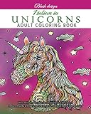 I Believe In Unicorns Adult Coloring Book