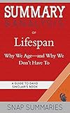 Summary Analysis Of Lifespan Why We Ageand Why We Dont Have To A Guide To David Sinclairs Book
