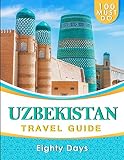 Uzbekistan Travel Guide 100 Must Do