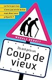 Coup De Vieux Le Livre Que Vous Navez Pas Envie De Lire Mais Tesvous Prpars 