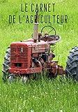 Le Carnet De Lagriculteur Cahier De Notes Et Suivi De Culturelevage 100 Pages Format 710 Pouces