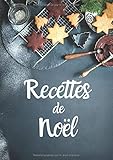 Recettes De Nol Cahier De Cuisine A Remplir 100 Recettes Personnaliser De 200 Pages Grand Format A4 21 X 297 Cm 827 X 1169 Inches 