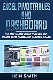 Excel Pivottables And Dashboard The Stepbystep Guide To Learn And Master Excel Pivottables And Dashboard