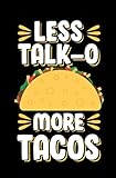 Less Talko More Tacos Taco Journal For Foodies Gift For Taco Lovers Pocket Sized Notebook To Record Best Tacos