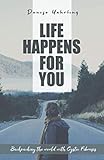 Life Happens For You Backpacking The World With Cystic Fibrosis
