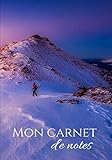 Mon Carnet De Notes Carnet De Notes Du Montagnard Souvenirs De Vacances La Montagne Ski 100 Pages Format 710 Pouces