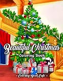 Beautiful Christmas Coloring Book An Adult Coloring Book Featuring Beautiful Winter Landscapes And Heart Warming Holiday Scenes For Stress Relief And Relaxation