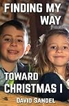 Finding My Way Toward Christmas I