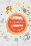 Journal De Gratitude En 3 Minutes Pour Enfants Un Carnet De Gratitude Destin Aux Petits Enfants Pour Entretenir Une Attitude De Gratitude Avec Des Ateliers Dcriture Et De Coloriage
