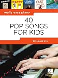 40 Pop Songs for Kids: Really Easy Piano Songbook