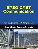 Epso Cast Communication How To Succeed In The Selection Procedure