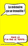 La Mmoire A Se Travaille Mais L Jai Pas Le Temps Carnet De Mots De Passe 90 Pages 4 Saisies Par Page 12x20cm Humour Bookstore