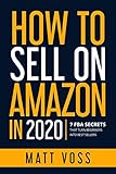How To Sell On Amazon In 2020 7 Fba Secrets That Turn Beginners Into Best Sellers