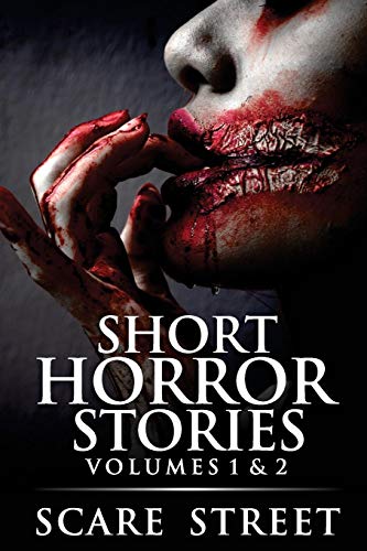 Short Horror Stories Volumes 1 & 2: Scary Ghosts, Monsters, Demons, and Hauntings book cover