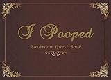 I Pooped Bathroom Guest Book Funny Book With Over 50 Hilarious Toilet Jokes A Funny House Waming Gift Elegant Cover Design White Elephant Gag Gifts Ideas