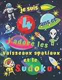 Je Suis 4 Ans Et Jadore Les Vaisseaux Spatiaux Et Le Sudoku Livre De Sudoku Facile Pour Les Enfants De Quatre Ans Avec Des Pages Colorier En Prime Pour Divertir Les Enfants Pendant Des Heures