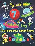 Je Suis 7 Ans Et Jadore Les Vaisseaux Spatiaux Et Le Sudoku Livre De Sudoku Facile Pour Les Enfants De Sept Ans Avec Des Pages Bonus Colorier Sur Pour Divertir Les Enfants Pendant Des Heures
