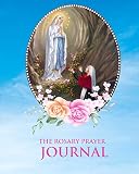 The Rosary Prayer Journal A 3 Month To Pray Write Down Your Prayer Intentions And Your Thoughts And Meditations On The Rosary Includes Instructions With Beautiful Our Lady Of Lourdes Cover Book
