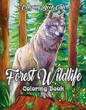 Forest Wildlife Coloring Book An Adult Coloring Book Featuring Beautiful Forest Animals Birds Plants And Wildlife For Stress Relief And Relaxation