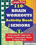 110 Brain Workouts Activity Book For Seniors Vol1 110 Puzzles Word Search Codeword Sudoku Crossword Mazes Word Fillins In Large Print For Effective Brain Exercise
